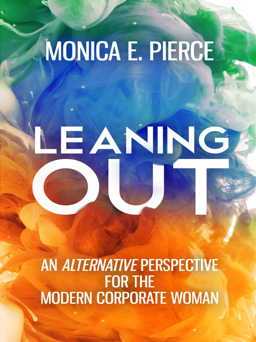 Title details for Leaning Out by Monica E. Pierce - Available